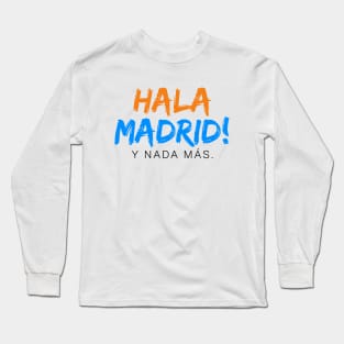 Hala Madrid y nada más Long Sleeve T-Shirt